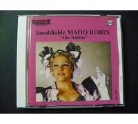 Inoubliable Mado Robin: Airs Italiens / The Unforgettable Mado Robin: Airs from Italian Opera - aka Great Voices of Opera: Mado Robin, Recordings 1954-1957