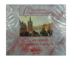 Inoubliables chefs-d'oeuvre - Inoubliables chefs-d'oeuvre - Grands compositeurs slaves 2001 Reader's digest