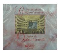 Inoubliables chefs-d'oeuvre - Inoubliables chefs-d'oeuvre - Perles de l'opéra français 2000 Reader's digest