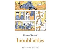 Inoubliables - Tome 2 - Fabien Toulmé - Dupuis - cartonné - Bande dessinée