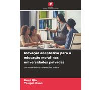 Inovação adaptativa para a educação moral nas universidades privadas: Um modelo teórico e orientações práticas