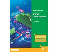 Input. Corso di informatica. Per il 5° anno dei Licei e gli Ist. magistrali. Con e-book. Con espansione online (Vol. 2)