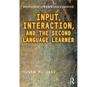 Input Interaction & The Second Language Susan M Michigan State University Gass, Usa (Auteur)