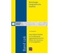 Input-Output-Analyse Zur Ermittlung Der Regionalökonomischen Effekte Des Tourismus In Schutzgebieten
