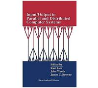 Input/Output In Parallel And Distributed Computer Systems