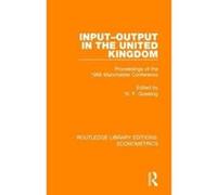 Input-Output in the United Kingdom: Proceedings of the 1968 Manchester Conference (Routledge Library Editions: Econometrics) - [Version Originale] Inconnu (Auteur)