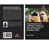 Inquadramento Dei Problemi Di Salute Da Parte Della Stampa: Il Caso Del Colera In Zimbabwe 2008