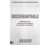 Inquebrantable Construyendo Una Base Sólida Para Lograr Su Éxito Personal Y Profesional - Jim Rohn - Sound Wisdom - ebook (ePub) - Livre