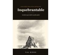 Inquebrantable: Dieciséis relatos estoicos sobre la fuerza que nadie te puede quitar
