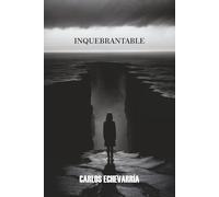 INQUEBRANTABLE: Una historia sobre mujeres que callaron, resistieron y sobrevivieron sin testigos. Un espejo que no suaviza el dolor, pero lo honra. ... que merecen ser escuchados con verdad