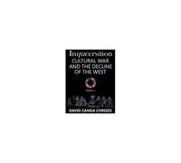 Inqueersition: Cultural War And The Decline Of The West - David Canga Corozo (Volume 1)