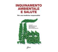 Inquinamento ambientale e salute. Per una medicina responsabile