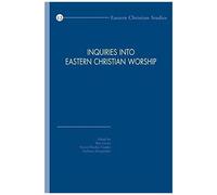 Inquiries Into Eastern Christian Worship: Selected Papers Of The Second International Congress Of The Society Of Oriental Liturgies, Rome, 17-21 Septe