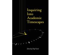 Inquiring into Academic Timescapes
