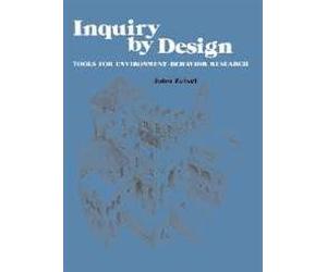 Inquiry by Design: Tools for Environment-Behaviour Research