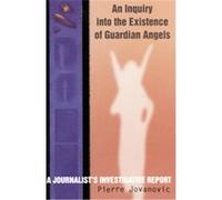 Inquiry into the Existence of Guardian Angels Pierre Jovanovic (Auteur)