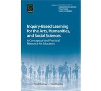 InquiryBased Learning for the Arts Humanities and Social Sciences Patrick Blessinger, John M Carfora (Auteur)