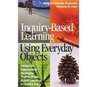 InquiryBased Learning Using Everyday Objects by Patricia R. Herr Amy Edmonds Alvarado, Patricia Herr (Auteur)