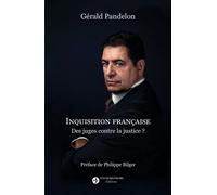 Inquisition française Des juges contre la justice ? - Gérald Pandelon - Reinharc David - broché - Essai