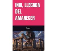 INRI, LLEGADA DEL AMANECER