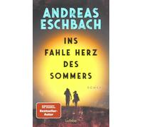 Ins fahle Herz des Sommers Roman. Ein Roman, der nachdenklich macht: Was, wenn die Zukunft schon begonnen hat - nur ohne uns? - Andreas Eschbach - Lübbe - ebook (ePub) - Livre