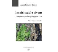 Insaisissable vivant: Une sémio-anthropologie de l'art