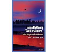 İnsan Haklarını ''Özgürleştirmek'' & İslam Dünyası ve İnsan Hakları