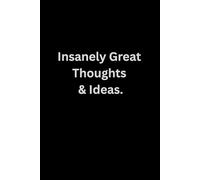 Insanely Great Thought & Ideas: The Creative Notebook for Ideas Worth Remembering