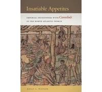 Insatiable Appetites: Imperial Encounters with Cannibals in the North Atlantic World (Early American Places) - [Livre en VO] Kelly L Watson (Auteur)