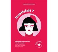 Insatisfait ? - Coffret audio: Phénomènes de la satisfaction et de l'insatisfaction