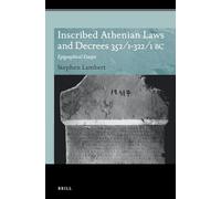 Inscribed Athenian Laws and Decrees 352/1-322/1 BC: Epigraphical Essays