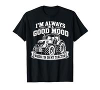 Inscription « Always in A Good Mood on My Tractor » T-Shirt