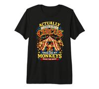Inscription Amusante « Actually This is My Circus These are My Monkeys » T-Shirt Haut de Gamme