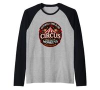 Inscription Amusante : « Actually This My Circus These are My Monkeys » Manche Raglan