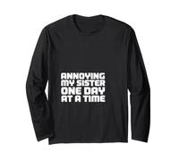 Inscription Amusante : « Annoying My Sister One Day Time » Manche Longue