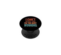 Inscription Amusante « Cant Hear You Im Too Busy Winning » PopSockets PopGrip Adhésif