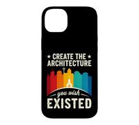 Inscription Amusante : créez l'architecture Que Vous Souhaitez Exister Coque pour iPhone 14 Plus