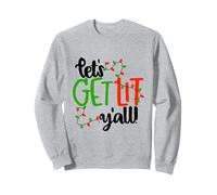 Inscription Amusante de Noël « Lets Get Lit Yall » Sweatshirt