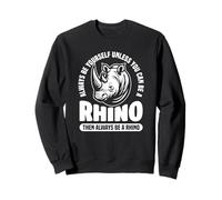 Inscription amusante de rhinocéros : « Always Be A Rhino » Sweatshirt