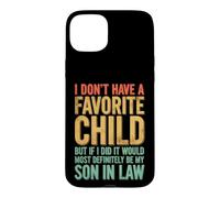 Inscription Amusante : « Dont Have Favorite Child But If Did Would Most » Coque pour iPhone 15 Plus