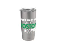 Inscription amusante Don't Make Me Use My Boston Accent Gobelet isotherme en acier inoxydable double paroi