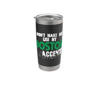 Inscription amusante Don't Make Me Use My Boston Accent Gobelet isotherme en acier inoxydable double paroi