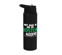 Inscription amusante Don't Make Me Use My Boston Accent Stainless Steel Insulated Water Bottle
