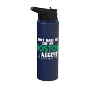 Inscription amusante Don't Make Me Use My Boston Accent Stainless Steel Insulated Water Bottle