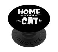 Inscription Amusante en Forme de Chat - Amoureux des Chats - Home is Where The Cat is PopSockets PopGrip Adhésif