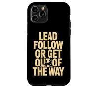 Inscription Amusante « Follow Or Get Out of The Way » Coque pour iPhone 11 Pro