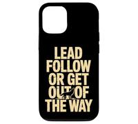 Inscription Amusante « Follow Or Get Out of The Way » Coque pour iPhone 12/12 Pro