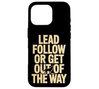 Inscription Amusante « Follow Or Get Out of The Way » Coque pour iPhone 16 Pro