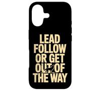 Inscription Amusante « Follow Or Get Out of The Way » Coque pour iPhone 17