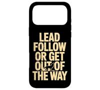 Inscription Amusante « Follow Or Get Out of The Way » Coque pour iPhone 17 Pro Max